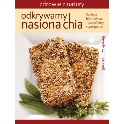 Odkrywamy nasiona chia - Beverly Lynn Bennett / Fundacja Źródła Życia