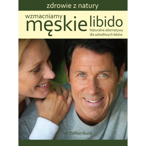 Wzmacniamy męskie libido - Zoltan Rona / Fundacja Źródła Życia