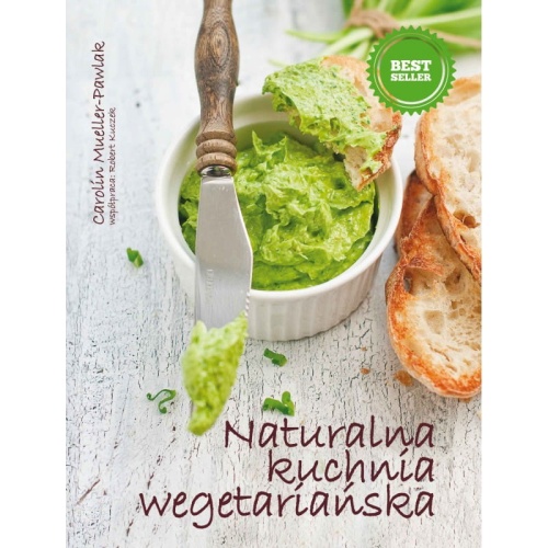Naturalna kuchnia wegetariańska - Carolin Mueller Pawlak / Fundacja Źródła Życia