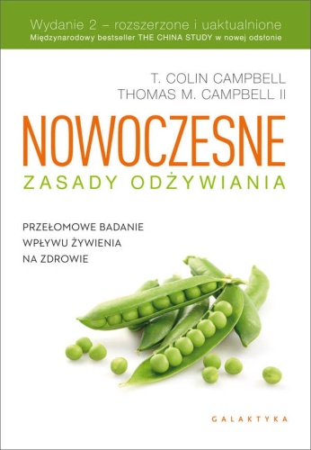Nowoczesne zasady odżywiania. Wydanie II - Colin Campbell, Thomas M. Campbell / Fundacja Źródła Życia