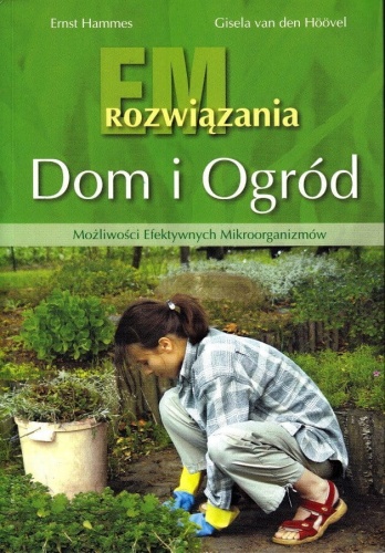 EM Rozwiązania. Dom i ogród - Ernst Hammes i Gisela van den Hoovel / Fundacja Źródła Życia