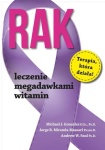 Rak - leczenie megadawkami witamin - 			Michael J. Gonzalez, Jorge R. Miranda-Massari, Andrew W. Saul / Wydawnictwo ABA