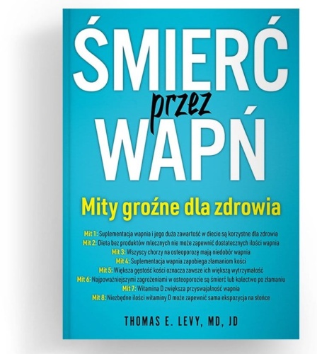 Śmierć przez wapń. Mity groźne dla zdrowia - 		Thomas E. Levy / Wydawnictwo 	ABA