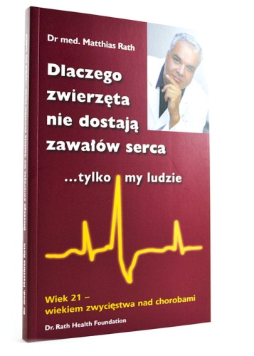 Dlaczego zwierzęta nie dostają zawałów serca tylko my ludzie - Dr Matthias Rath / Dr Rath