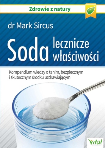 Soda - lecznicze właściwości - 	dr Mark Sircus / Wydawnictwo Vital