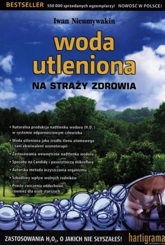 Woda utleniona na straży zdrowia - 	dr 	Iwan Nieumywakin / Wydawnictwo Hartigrama