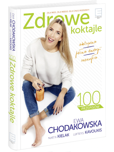 Zdrowe koktajle - Ewa Chodakowska, Kavoukis Lefteris, Marta Kielak / Wydawnictwo Edipresse Polska