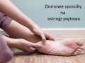 domowe-sposoby-na-ostrogi-pietowe.jpg